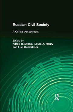 Russian Civil Society: A Critical Assessment (eBook, ePUB) - Evans, Alfred B.; Henry, Laura A.; Sundstrom, Lisa