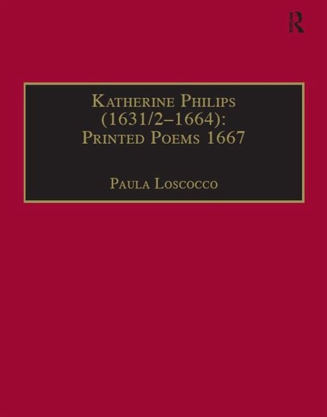 Katherine Philips (1631/2-1664): Printed Poems 1667 (eBook, ePUB)