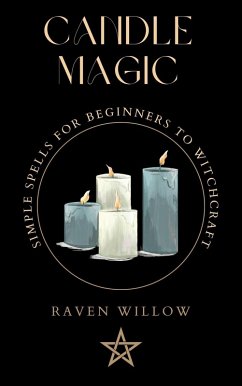 Candle Magic (simple spells for beginners to witchcraft, #1) (eBook, ePUB) - Willow, Raven