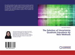 The Solution of Uncertainty Quadratic Equations by New Methods - Gerami Moazam, Leila