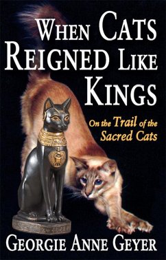 When Cats Reigned Like Kings (eBook, PDF) - Geyer, Georgie Anne