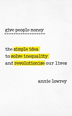 Give People Money (eBook, ePUB) - Lowrey, Annie