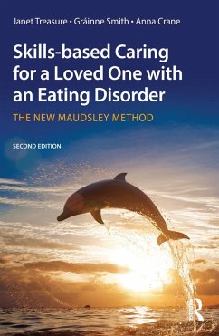 Skills-based Caring for a Loved One with an Eating Disorder (eBook, ePUB) - Treasure, Janet; Smith, Gráinne; Crane, Anna