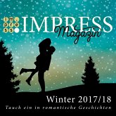 Impress Magazin Winter 2017/2018 (November-Januar): Tauch ein in romantische Geschichten (eBook, ePUB)