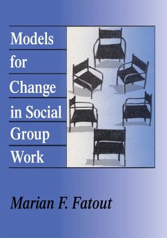 Models for Change in Social Group Work (eBook, PDF) - Fatout, Marian