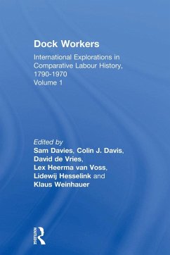 Dock Workers (eBook, PDF) - Davies, Sam; Davis, Colin J.; Vries, David De; Voss, Lex Heerma van; Hesselink, Lidewij; Weinhauer, Klaus