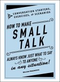 How to Make Small Talk (eBook, ePUB) How to Make Small Talk (eBook, ePUB)