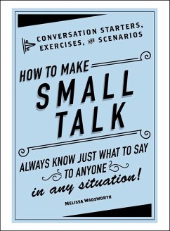 How to Make Small Talk (eBook, ePUB) - Wadsworth, Melissa