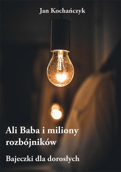 Ali Baba i miliony rozbójników (eBook, ePUB) - Kochańczyk, Jan