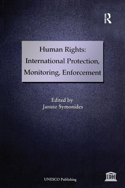 Human Rights: International Protection, Monitoring, Enforcement (eBook, PDF) Human Rights: International Protection, Monitoring, Enforcement (eBook, PDF)