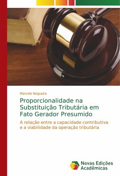 Proporcionalidade na Substituição Tributária em Fato Gerador Presumido - Nogueira, Marcelo