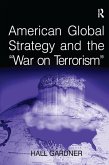 American Global Strategy and the 'War on Terrorism' (eBook, ePUB)