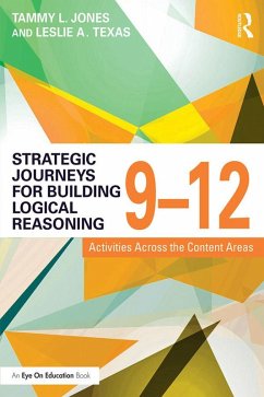 Strategic Journeys for Building Logical Reasoning, 9-12 (eBook, ePUB) - Jones, Tammy; Texas, Leslie