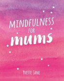 Mindfulness for Mums (eBook, ePUB)