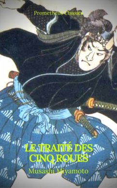 Le Traité des Cinq Roues (Best Navigation, Active TOC)(Prometheus Classics) (eBook, ePUB) - Miyamoto, Musashi; Classics, Prometheus