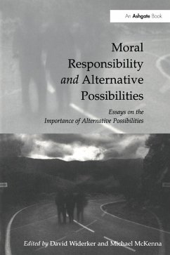 Moral Responsibility and Alternative Possibilities (eBook, ePUB) - Widerker, David