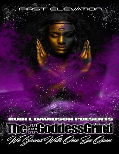 The Goddess Grind. We Grind With One Eye Open. First Elevation (eBook, ePUB) - Davidson Presents, Rubi L