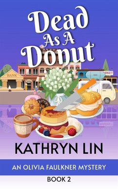Dead as a Donut (Olivia Faulkner Mysteries, #2) (eBook, ePUB) - Lin, Kathryn