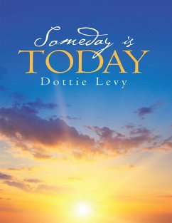 Someday Is Today (eBook, ePUB) - Levy, Dottie