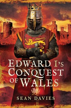 Edward I's Conquest of Wales (eBook, ePUB) - Davies, Sean