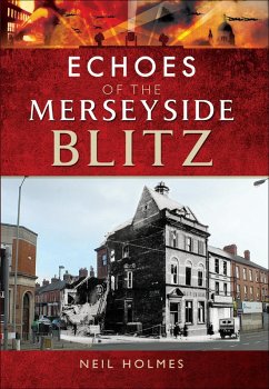 Echoes of the Merseyside Blitz (eBook, ePUB) - Holmes, Neil