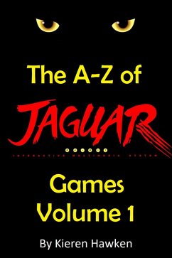 A-Z of Atari Jaguar Games - Volume 1 (eBook, PDF) - Hawken, Kieren