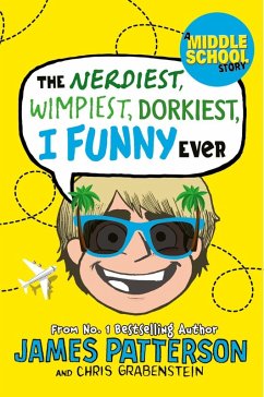 The Nerdiest, Wimpiest, Dorkiest I Funny Ever (eBook, ePUB) - Patterson, James