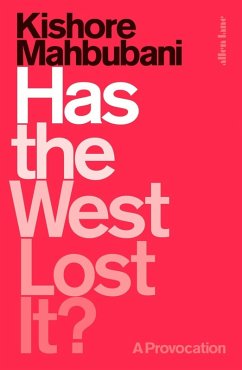 Has the West Lost It? (eBook, ePUB) - Mahbubani, Kishore