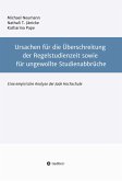 Ursachen für die Überschreitung der Regelstudienzeit sowie für ungewollte Studienabbrüche (eBook, ePUB) Ursachen für die Überschreitung der Regelstudienzeit sowie für ungewollte Studienabbrüche (eBook, ePUB)