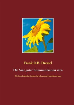 Die Saat guter Kommunikation säen (eBook, ePUB) - Dressel, Frank R.B.