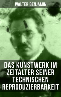 Das Kunstwerk im Zeitalter seiner technischen Reproduzierbarkeit (eBook, ePUB) - Benjamin, Walter