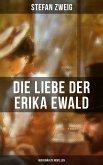 Die Liebe der Erika Ewald: Ausgewählte Novellen (eBook, ePUB)