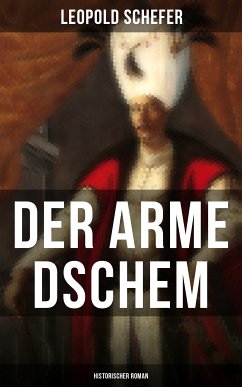 Der arme Dschem: Historischer Roman (eBook, ePUB) - Schefer, Leopold