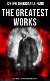 The Greatest Works of Sheridan Le Fanu (65+ Novels & Short Stories in One Edition) (eBook, ePUB)