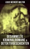 Gesammelte Kriminalromane & Detektivgeschichten (eBook, ePUB)