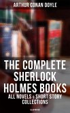 The Complete Sherlock Holmes Books: All Novels & Short Story Collections (Illustrated) (eBook, ePUB)