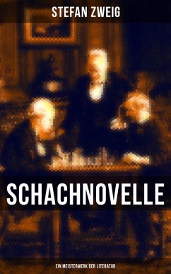Schachnovelle - Ein Meisterwerk der Literatur (eBook, ePUB) - Zweig, Stefan
