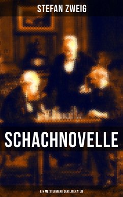 Schachnovelle - Ein Meisterwerk der Literatur (eBook, ePUB) - Zweig, Stefan