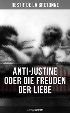 Anti-Justine oder die Freuden der Liebe (Klassiker der Erotik) (eBook, ePUB) - de la Bretonne, Restif