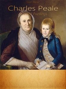 Charles Peale: Selected Paintings (eBook, ePUB) - Meier, Swen