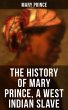THE HISTORY OF MARY PRINCE, A WEST... - Bild 1
