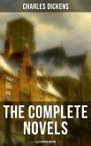 The Complete Novels of Charles Dickens (Illustrated Edition) (eBook, ePUB)