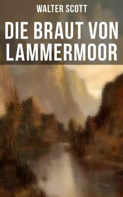 Die Braut von Lammermoor (eBook, ePUB) - Scott, Walter