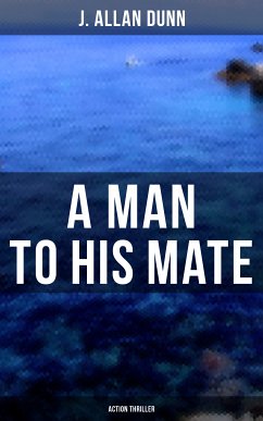 A Man to His Mate (Action Thriller) (eBook, ePUB) - Dunn, J. Allan