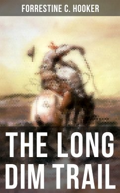 The Long Dim Trail (eBook, ePUB) - Hooker, Forrestine C.