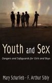 Youth and Sex: Dangers and Safeguards for Girls and Boys (eBook, ePUB)