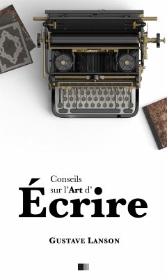 Conseils sur l'art d'écrire (eBook, ePUB) - Lanson, Gustave