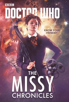 Doctor Who: The Missy Chronicles (eBook, ePUB) - Scott, Cavan; Rayner, Jacqueline; Magrs, Paul; Goss, James; Anghelides, Peter; Dinnick, Richard