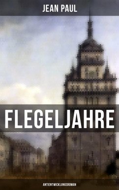 Cover Flegeljahre: Antientwicklungsroman (eBook, ePUB)