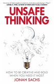 Unsafe Thinking: How to be Creative and Bold When You Need It Most (eBook, ePUB)